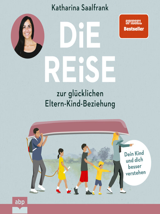 Title details for Die Reise zur glücklichen Eltern-Kind-Beziehung by Katharina Saalfrank - Wait list